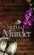 A Sign For Murder (Jo and Macy Mysteries #2) by Linda Mather