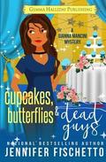 Cupcakes, Butterflies & Dead Guys (Gianna Mancini Mysteries #3) by Jennifer Fischetto