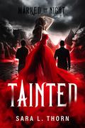 Tainted: A Vampire Romance (Marked by Night #7) by Sara Thorn