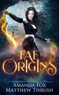 Fae Origins (Origins of Magic #1) by Matthew Thrush