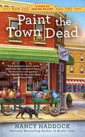 Paint the Town Dead (Silver Six Crafting Mystery #2) by Nancy Haddock