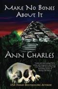 Make No Bones About It by Ann Charles, C.S. Kunkle