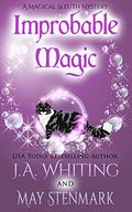 Improbable Magic by J.A. Whiting, May Stenmark