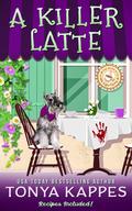 A Killer Latte by Tonya Kappes