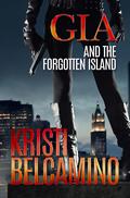 Gia and the Forgotten Island by Kristi Belcamino