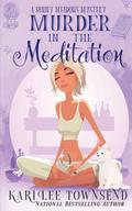 Murder in the Meditation (Sunny Meadows Mystery #7) by Kari Lee Townsend