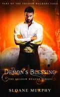 Demon's Blessing (The Shadow Weaver #3) by Sloane Murphy