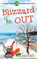 Blizzard You Out by Wendy Meadows