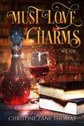 Must Love Charms by Christine Zane Thomas