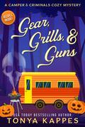 Gear, Grills, & Guns by Tonya Kappes