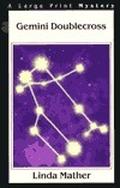 Gemini Doublecross by Linda Mather