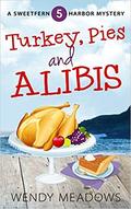 Turkey, Pies and Alibis by Wendy Meadows
