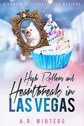 High Rollers and Heartbreak in Las Vegas by A.R. Winters