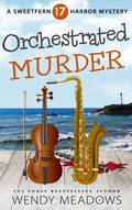 Orchestrated Murder by Wendy Meadows
