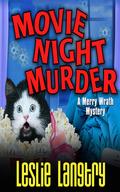 Movie Night Murder by Leslie Langtry, Bailey Carr