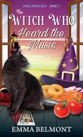 The Witch Who Heard the Music (Pixie Point Bay #7) by Emma Belmont
