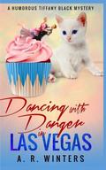 Dancing With Danger in Las Vegas by A.R. Winters