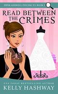 Read Between the Crimes (Piper Ashwell, Psychic P.I. #2) by Kelly Hashway