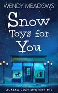Snow Toys for You by Wendy Meadows