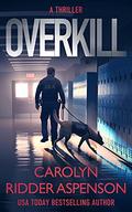 Overkill by Carolyn Ridder Aspenson