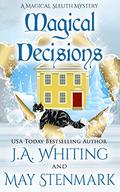 Magical Decisions by J.A. Whiting, May Stenmark