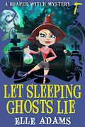 Let Sleeping Ghosts Lie by Elle Adams