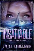 Insatiable (Sydney Rye Mysteries #3) by Emily Kimelman