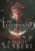 The Illuminated (The Lost Witches of Aradia #3) by Maggie Sunseri
