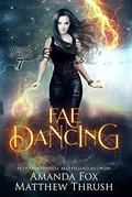 Fae Dancing (Origins of Magic #7) by Matthew Thrush