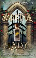 Sabrina and the Lady: Book I of The Comus Duology (The Comus Duology #1) by Sonya Lawson