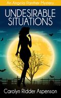 Undesirable Situations by Carolyn Ridder Aspenson
