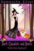 Dark Chocolate and Death by Samantha Silver