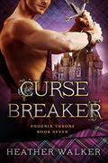 Curse Breaker (Phoenix Throne #7) by Heather Walker
