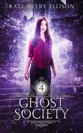 Ghost Society (Spellwood Academy #4) by Kate Avery Ellison