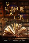 As Grimoire as It Gets by Christine Zane Thomas