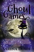 Ghoul Games (Vega Bloodmire Wicked Witch Series #7) by Sarina Dorie