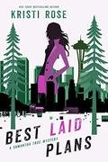 Best Laid Plans by Kristi Rose