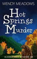 Hot Springs Murder by Wendy Meadows
