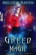 Greed and Magic (Spells and Sins #4) by Melody Raven