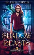 Shadow Beasts by Nellie H. Steele