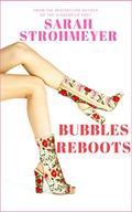 BUBBLES REBOOTS by Sarah Strohmeyer
