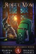 Rogue Mom by Martha Carr, Michael Anderle