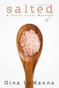Salted by Gina LaManna