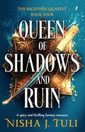 Queen of Shadows and Ruin (The Nightfire Quartet #1) by Nisha J. Tuli