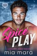 The Spice Play: A Single Dad Hockey Romance by Mia Mara