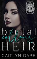 Brutal Callous Heir: Part Two (Heirs of All Hallows’ #6) by Caitlyn Dare