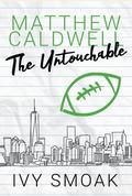 Matthew Caldwell - The Untouchable by Ivy Smoak