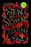 A Strange and Stubborn Endurance Sneak Peek by Foz Meadows
