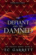 The Defiant and The Damned by E.C. Garrett