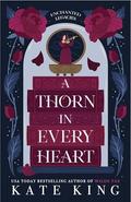A Thorn in Every Heart (Enchanted Legacies #1) by Kate King